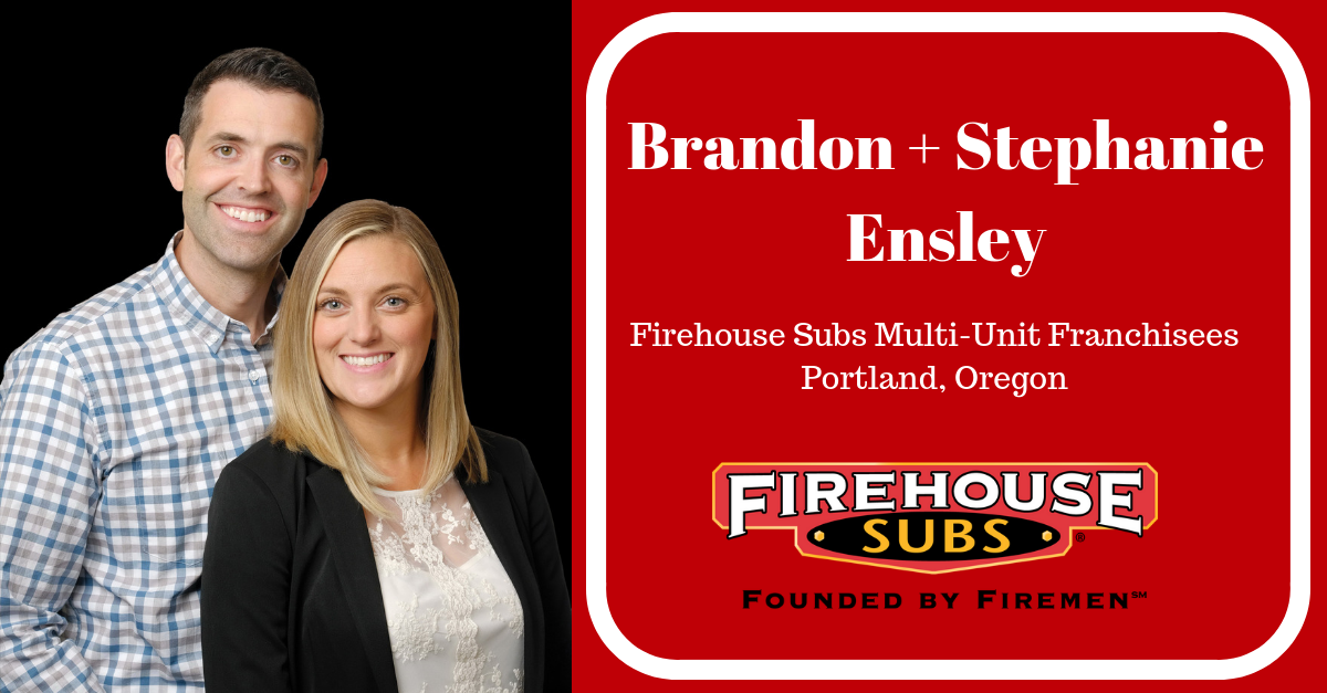 Brandon and Stephanie Ensley, Firehouse Subs Multi-Unit Franchisees Portland, Oregan